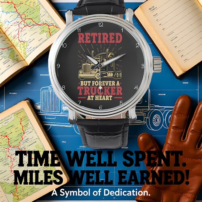 Reloj De Pulsera Retired, Forever A Trucker At Heart (Subido por el creador)