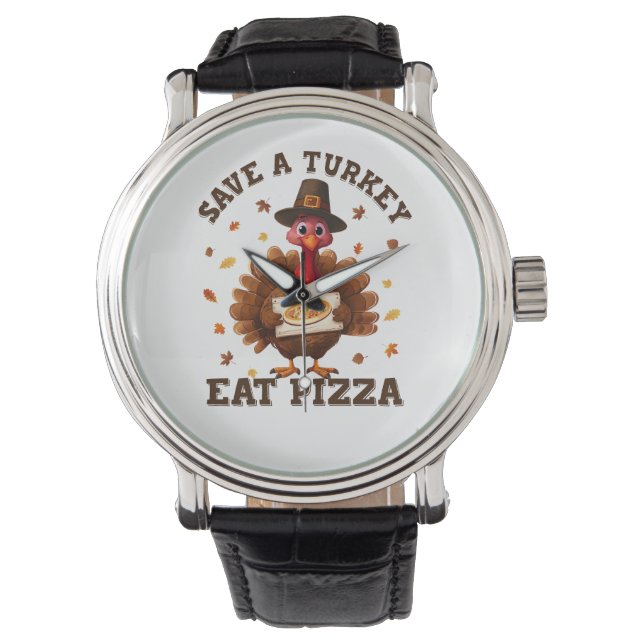 Reloj De Pulsera Save a Turkey Eat Pizza – Funny Thanksgiving Pizza (Anverso)