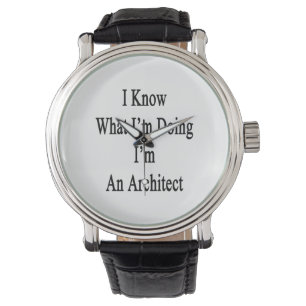 Reloj De Pulsera Sé cuál soy haciendo yo soy arquitecto