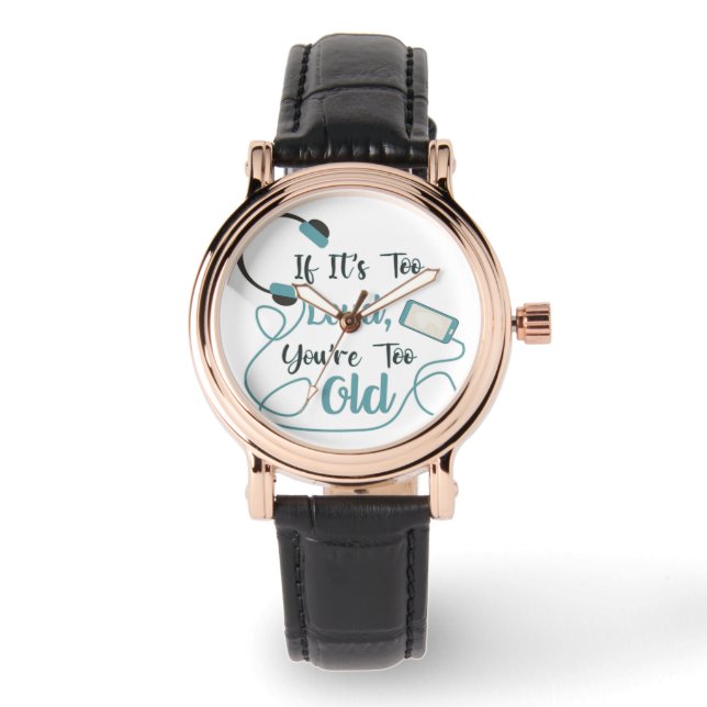 Reloj De Pulsera Si es demasiado fuerte, eres muy vieja cita gracio (Anverso)