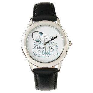 Reloj De Pulsera Si es demasiado fuerte, eres muy vieja cita gracio