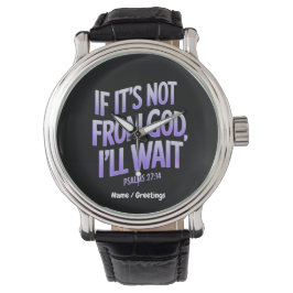 Reloj De Pulsera Si no es de DIOS, ¡esperaré! Salmos 27:14