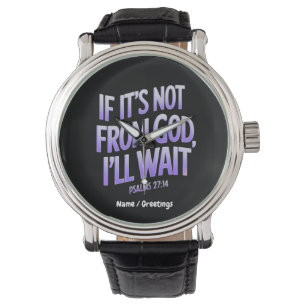 Reloj De Pulsera  Si no es de DIOS, ¡esperaré! Salmos 27:14 