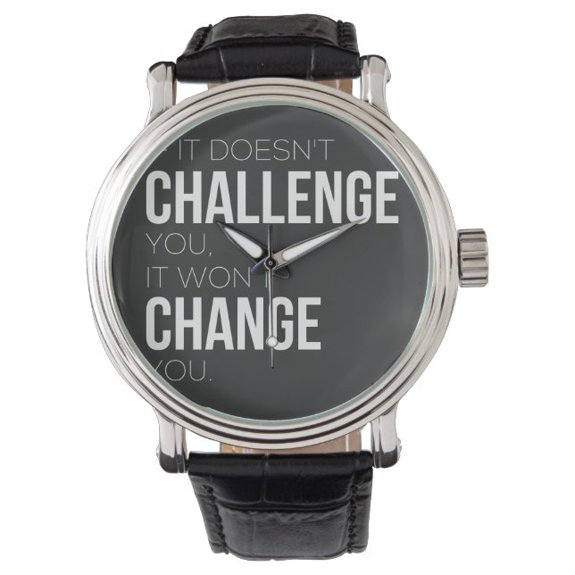 Reloj De Pulsera Si no te desafía, no te cambiará (Anverso)