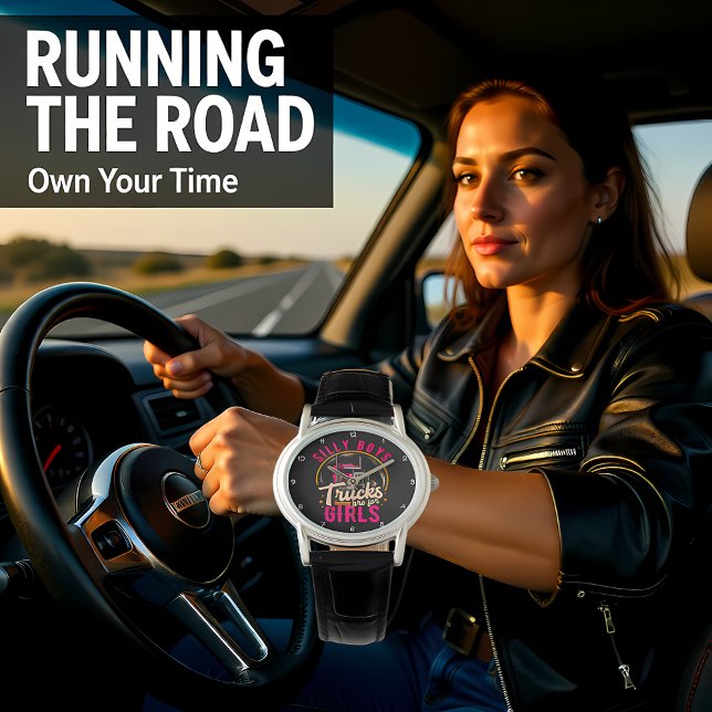 Reloj De Pulsera Silly Boys Trucks Are For Girls (Subido por el creador)