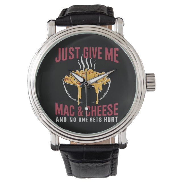 Reloj De Pulsera Sólo Dame Mac & Cheese Y Nadie Se Heriera (Anverso)