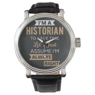 Reloj De Pulsera Soy historiador para ahorrar tiempo, asumamos