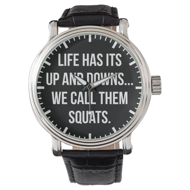 Reloj De Pulsera Squat, Life's Up And Downs, Leg Day, Funny Novedad (Anverso)