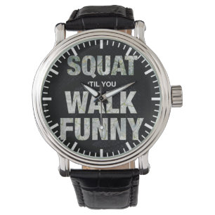 Reloj De Pulsera Squat 'Til You Walk Funny