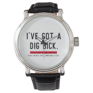 Reloj De Pulsera Tengo un regalo divertido Dig Bick 