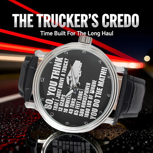 Reloj De Pulsera Think I Just Drive A Truck? (Subido por el creador)