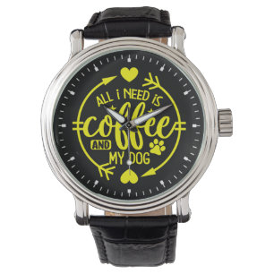 Reloj De Pulsera Todo lo que necesito es café y mi perro-55517
