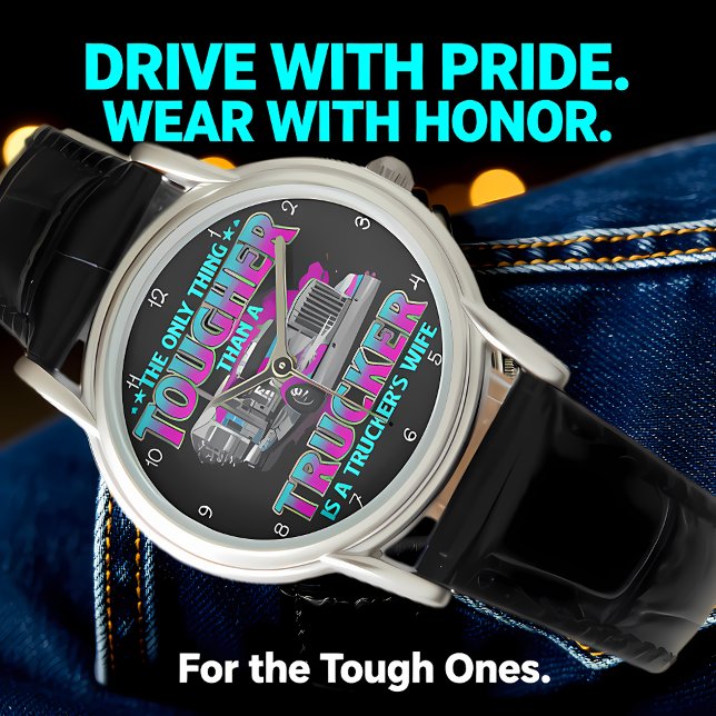 Reloj De Pulsera Tougher Than Trucker: Trucker's Wife (Subido por el creador)