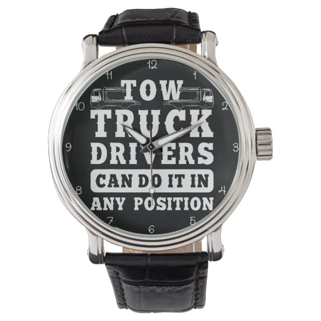 Reloj De Pulsera Tow Truck Drivers: Any Position Possible (Anverso)