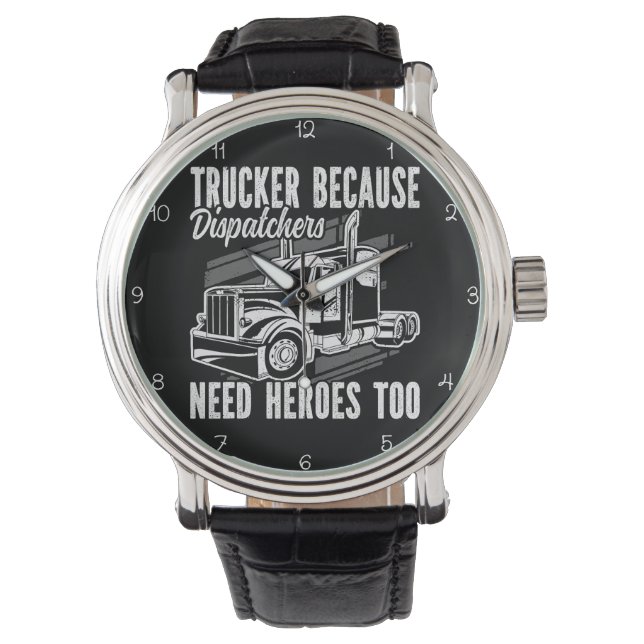 Reloj De Pulsera Trucker Because Dispatchers Need Heroes (Anverso)