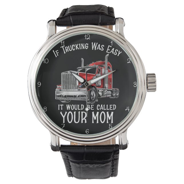 Reloj De Pulsera Trucking Was Easy Your Mom (Anverso)