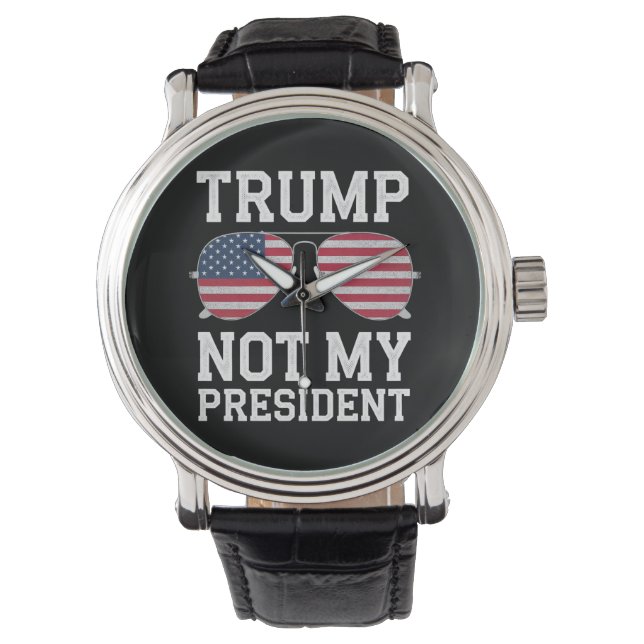 Reloj De Pulsera Trump no es mi presidente contra Trump (Anverso)