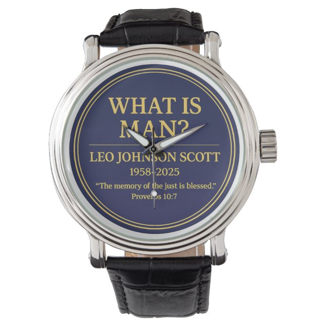 Reloj De Pulsera WHAT IS MAN– Leo Johnson Scott Memorial Watch (Anverso)