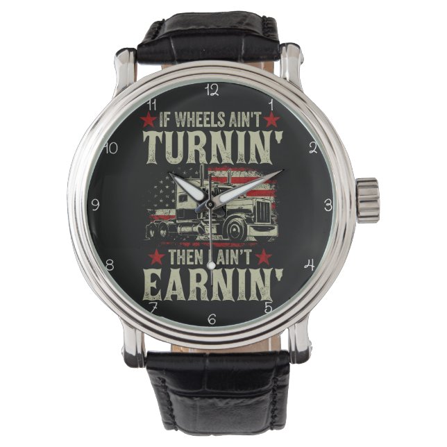 Reloj De Pulsera Wheels Turnin', Earnin': Trucker's Life (Anverso)