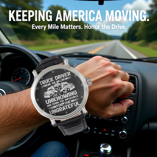 Reloj De Pulsera Willing Truck Driver: Impossible For Ungrateful (Subido por el creador)