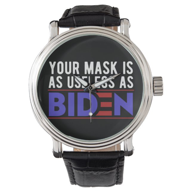Reloj De Pulsera Your Mask Is As Useless As Biden (Anverso)