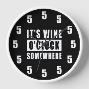 Reloj Es Wine O'clock en algún lugar - Funny Clock Desig