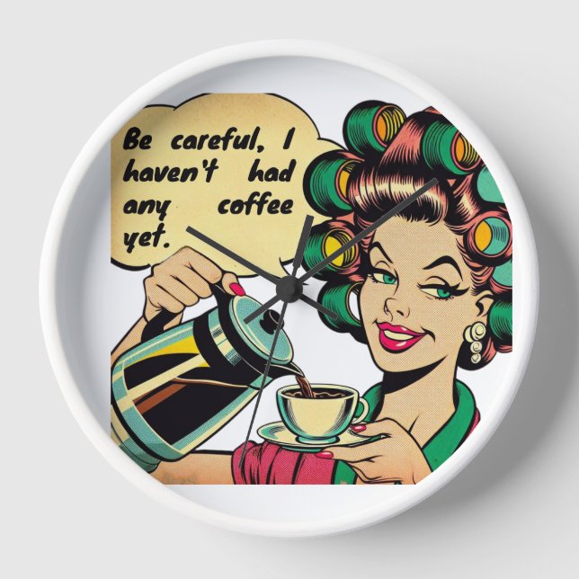 Reloj Funny quote: "Watch out, I haven't had any coffee  (Anverso)