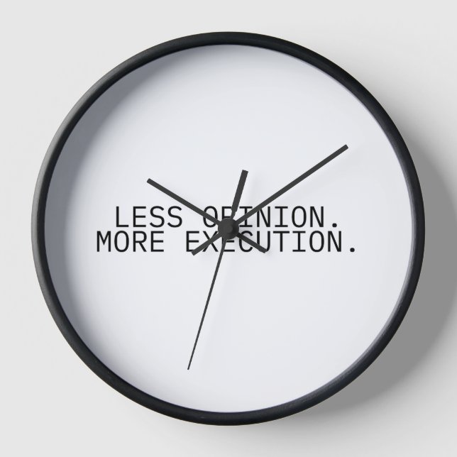 Reloj Less Opinion More Execution Minimalist Wall Clock (Anverso)