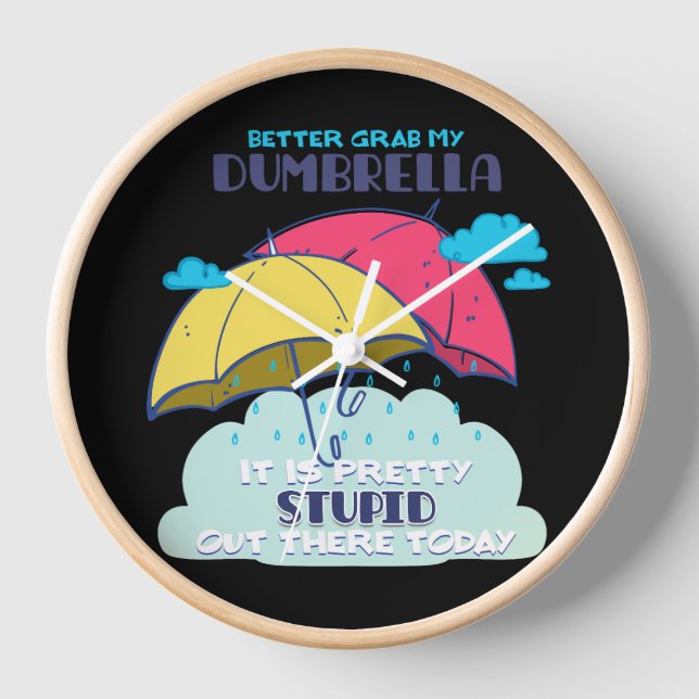 Reloj Mejor Tomar Mi Paraguas Es Estúpido. (Anverso)