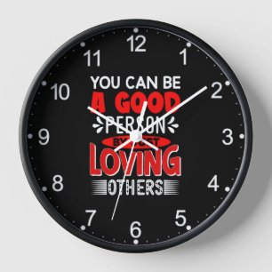 Reloj Puedes Ser Una Buena Persona Simplemente Amando A 