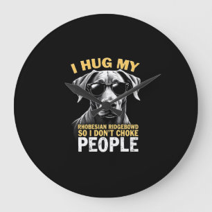 Reloj Redondo Grande Abraza a mi Rhodesian Ridgeback para que no ahorqu