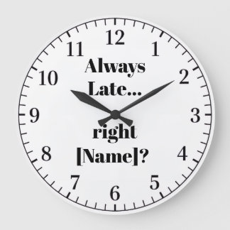 Reloj Redondo Grande Always Late Personalized Wall Clock – Funny Custom