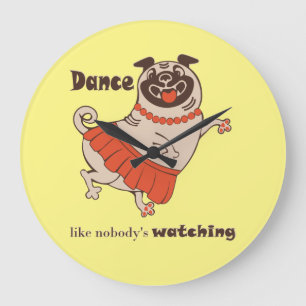 Reloj Redondo Grande Baile como si nadie viera a Pug Chica