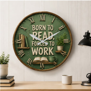 Reloj Redondo Grande Born to Read Forced to Work Funny Book Lover Gift 