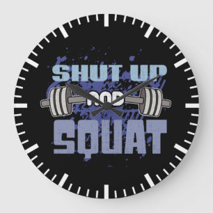 Reloj Redondo Grande Cállate Y Squat - Día De La Pierna - Motivación De
