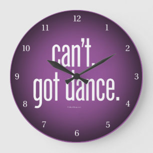 Reloj Redondo Grande Can’t. Got Dance. Large Clock
