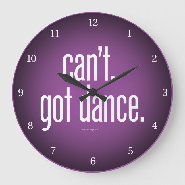 Reloj Redondo Grande Can’t. Got Dance. Large Clock (Anverso)