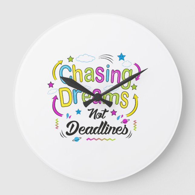 Reloj Redondo Grande Chasing Dreams, Not Deadlines – Motivational Quote (Anverso)