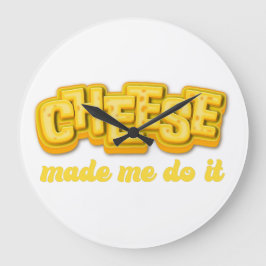 Reloj Redondo Grande Cheese Me hizo hacerlo