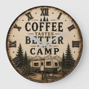 Reloj Redondo Grande Coffee Tastes Better at Camp Rustic
