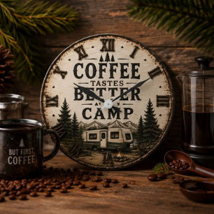 Reloj Redondo Grande Coffee Tastes Better at Camp Rustic