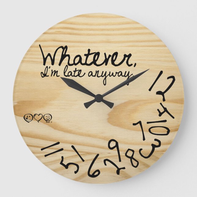 Reloj Redondo Grande Como sea, estoy atrasado de todos modos (Anverso)