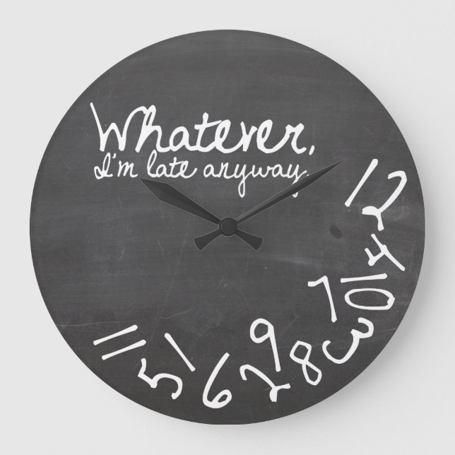 Reloj Redondo Grande Como sea, estoy atrasado de todos modos (Anverso)