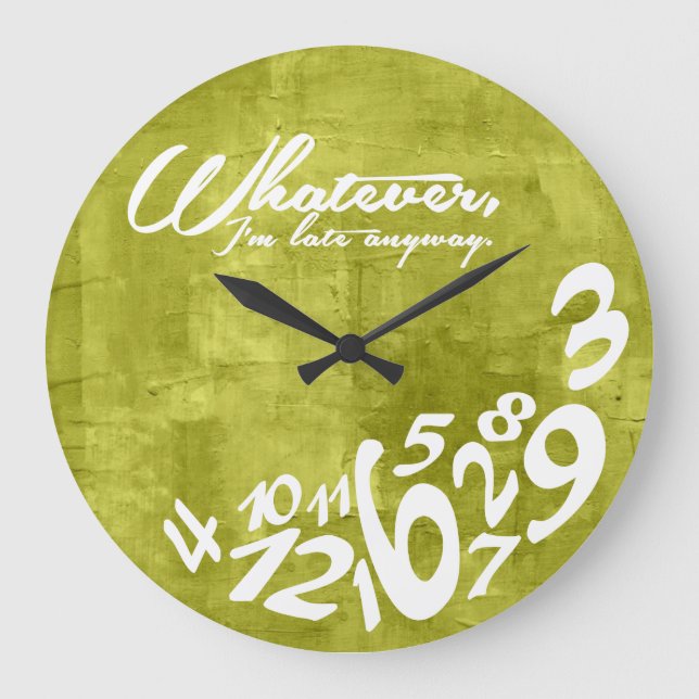 Reloj Redondo Grande Como sea, llego tarde de todos modos (Anverso)