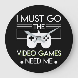 Reloj Redondo Grande Debe ir los videojuegos me necesita el