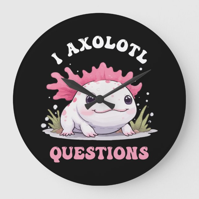 Reloj Redondo Grande Divertido I Axolotl Preguntas Cute Axolotls Kawaii (Anverso)