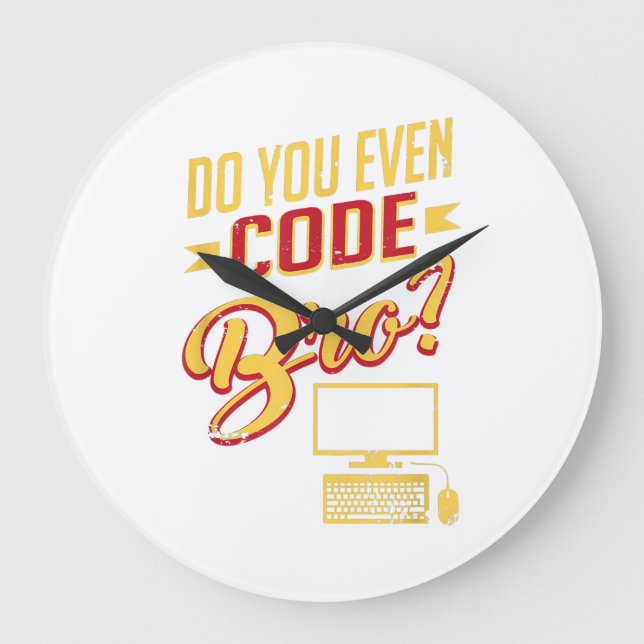 Reloj Redondo Grande Do You Even Code Bro Funny Software Engineer (Anverso)