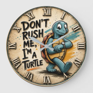 Reloj Redondo Grande Don't Rush Me I'm a Turtle