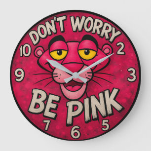Reloj Redondo Grande Don't Worry Be Pink Panther retro