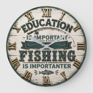 Reloj Redondo Grande Education Is Important Fishing Is Importanter 
